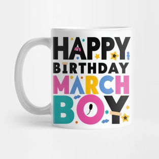 Happy Birthday March Boy Mug